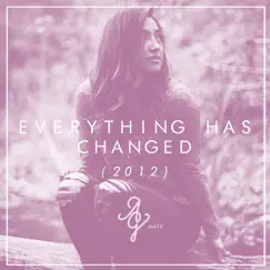 Everything Has Changed - Single by Alex G & Jon D. album reviews, ratings, credits