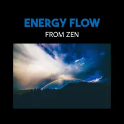Energy Flow from Zen – Strength in Stillness, Liberating Awareness, Create Stability, Boost Your Mood, Gently Moving Sequence by Various Artists album reviews, ratings, credits