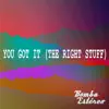 You Got It (The Right Stuff) - Single album lyrics, reviews, download