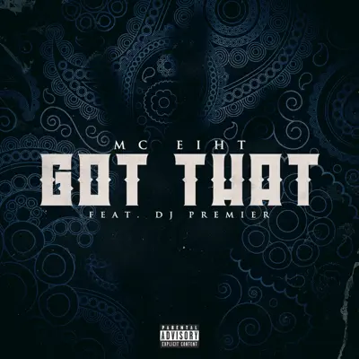 Got That (feat. DJ Premier) - Single - MC Eiht