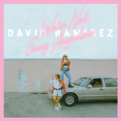 I'm Not Going Anywhere - David Ramirez