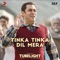 Tinka Tinka Dil Mera (From 