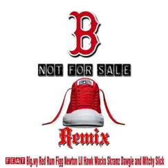 B Not for Sale (Remix) [feat. Redrum, Figg Newton, Lil Hawk, Wacko, Skramz Dawgie & Mitchy Slick] - Single by Big Wy album reviews, ratings, credits