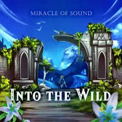 Into the Wild - Single - Miracle of sound Into the Wild - Single - Miracle of sound