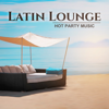 Latin Lounge: Hot Party Music - Sensual Salsa Rhythms, Summer Hits 2017, Party & Relax del Mar - Cafe Latino Dance Club & World Hill Latino Band