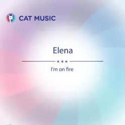 I'm on Fire - Single - Élena I'm on Fire - Single - Élena