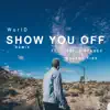 Show You off (Remix) [feat. Clinton Sparks & Walshy Fire] - Single album lyrics, reviews, download
