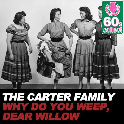 Why Do You Weep, Dear Willow (Remastered) - Single - The Carter Family Why Do You Weep, Dear Willow (Remastered) - Single - The Carter Family