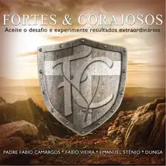Fortes e Corajosos: Aceito o Desafio e Experimente Resultados Extraordinários by Various Artists album reviews, ratings, credits