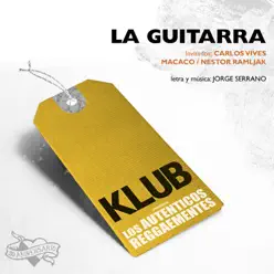 La Guitarra (feat. Carlos Vives, Macaco & Néstor Ramljak) - Single - Los Auténticos Decadentes
