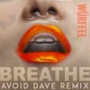 Würffel - Breathe (Avoid Dave Remix)