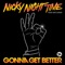 Gonna Get Better (feat. Nat Dunn) - Nicky Night Time lyrics