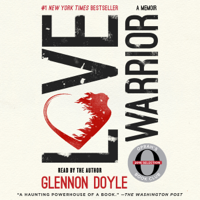 Glennon Doyle - Love Warrior (Oprah's Book Club: A Memoir) (Unabridged) artwork