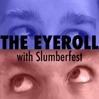 The Eye Roll podcast