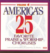 America's 25 Favorite Praise & Worship Choruses, Vol. 4