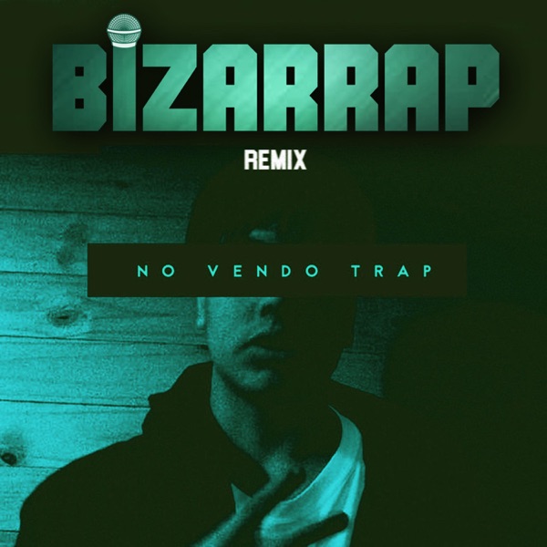 No Vendo Trap (Bizarrap Remix) - Single - Bizarrap