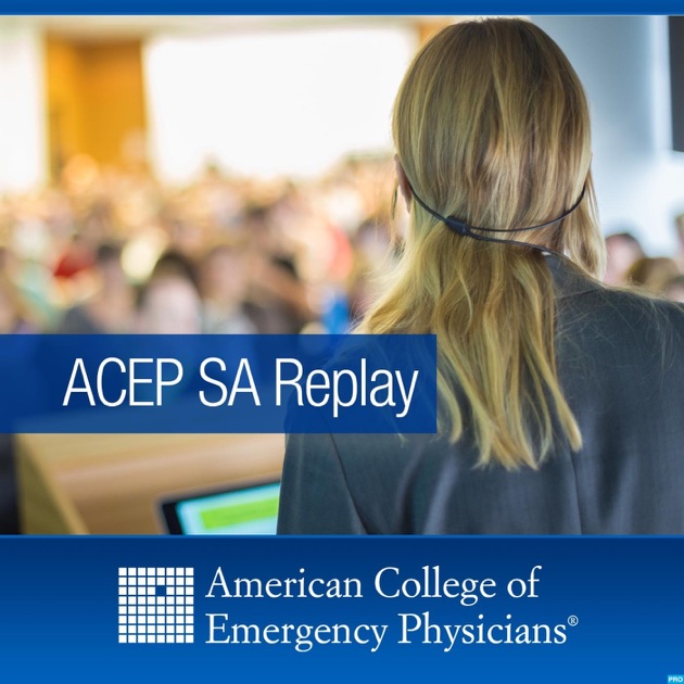 ACEP SA Replay by American College of Emergency Physicians (ACEP) on