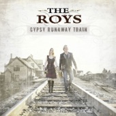 The Roys - Gypsy Runaway Train