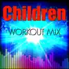 Children (Workout Mix) - Single album lyrics, reviews, download
