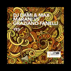 Yes - EP by DJ Dami, Max Marani & Graziano Fanelli album reviews, ratings, credits