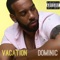 Vacation - Dominic lyrics