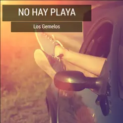No Hay Playa - Single - Los Gemelos No Hay Playa - Single - Los Gemelos