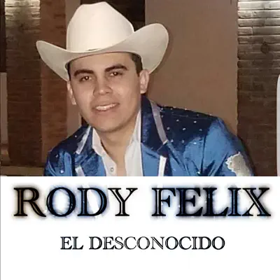 El Desconocido - Single - Rody Felix