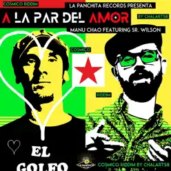 A la par del amor (feat. Sr. Wilson) - Single - Manu Chao A la par del amor (feat. Sr. Wilson) - Single - Manu Chao