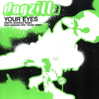 Your Eyes (Remixes) - EP by Dogzilla album reviews, ratings, credits