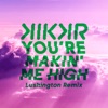 You're Makin' Me High (Lushington Remix) [feat. Ideh] - Single