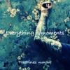 Everything Is Moments