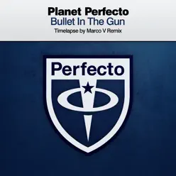 Bullet in the Gun (Timelapse by Marco V Remix) - Single - Planet Perfecto