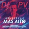 Me Llevas Más Alto (feat. Alex Campos & Redimi2) - DJ PV lyrics