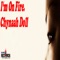 I'm On Fire (Joeflame Soulfull Remix) - Chynaah Doll lyrics