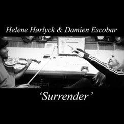 Surrender - Single by Helene Hørlyck & Damien Escobar album reviews, ratings, credits