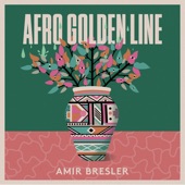Amir Bresler - Afro Golden Line (feat. Sefi Zisling, Uzi Ramirez & Rejoicer)