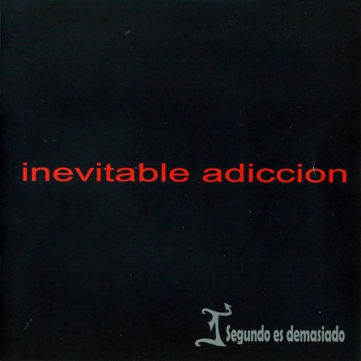 Inevitable Adicción - 1 Segundo Es Demasiado