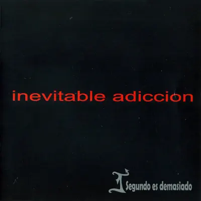 Inevitable Adicción - 1 Segundo Es Demasiado