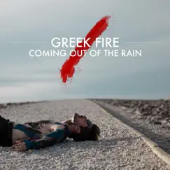 Coming Out of the Rain - Single by Greek Fire album reviews, ratings, credits