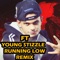 Ft Young Stizzle - Running Low (Remix Version) - Young Sam lyrics