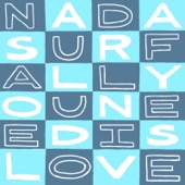 Nada Surf - All You Need Is Love