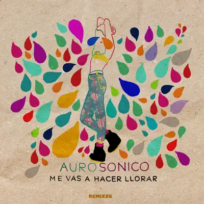 Me Vas a Hacer Llorar Remixes - EP - Auro Sónico
