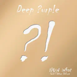 Now What?! (Gold Edition Deluxe) - Deep Purple