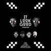 It Look Good (feat. Thurz, Fat Tony, Pregnant Boy & Proper Villians) - Single album lyrics, reviews, download