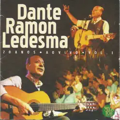 Ao Vivo - 20 Anos, Vol. 1 - Dante Ramon Ledesma