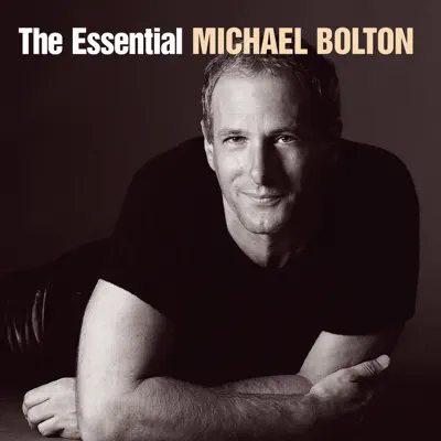 The Essential Michael Bolton - Michael Bolton