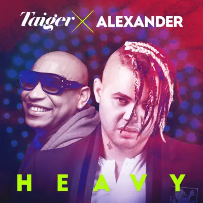 Heavy (feat. Alexander) - Single - El Taiger