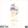 Much Love album lyrics, reviews, download