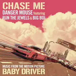 Chase Me (feat. Run The Jewels & Big Boi) [From "Baby Driver"] - Single - Danger Mouse