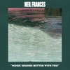 Music Sounds Better With You by NEIL FRANCES iTunes Track 1